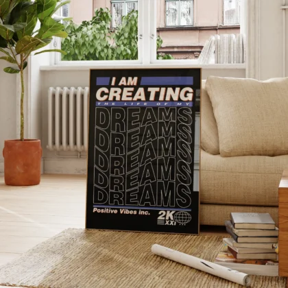 I’m Creating the Life of My Dreams Wall Art
