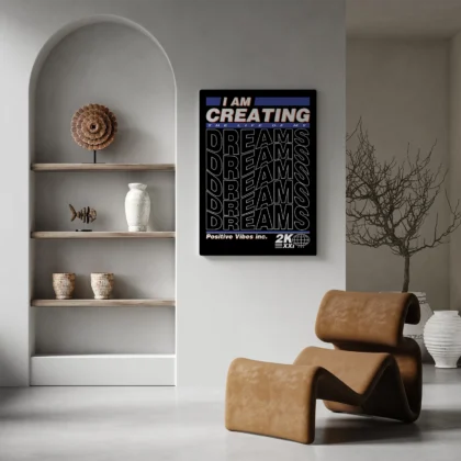 I’m Creating the Life of My Dreams Wall Art