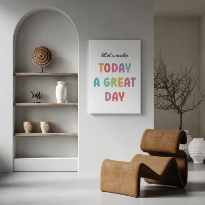 Let’s Make Today a Great Day Wall Art